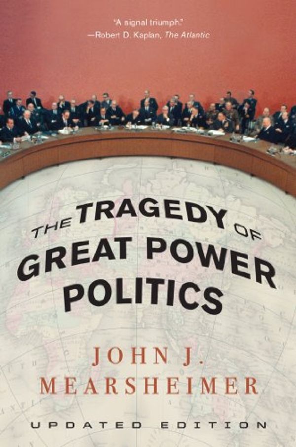 Cover Art for B0022Q8CVY, The Tragedy of Great Power Politics (Updated Edition) by John J. Mearsheimer