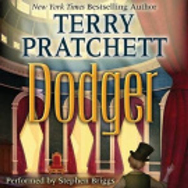 Cover Art for 9780062262509, Dodger by Sir Terence David John Pratchett, Sir Terence David John Pratchett, Stephen Briggs