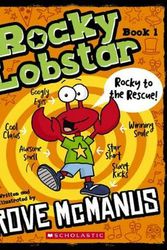 Cover Art for 9781760664930, Rock Lobstar #1: Rocky to the Rescue by Rove McManus