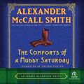 Cover Art for 9781436146210, The Comforts of a Muddy Saturday by Alexander McCall Smith