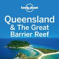 Cover Art for 9781742205762, Queensland and the Great Barrier Reef 7 by Lonely Planet, Rawlings-Way, Charles, Tamara Sheward, Meg Worby
