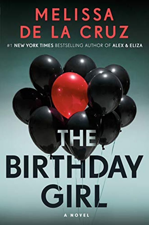 Cover Art for B07KDWCZRF, The Birthday Girl: A Novel by De Cruz, La Melissa