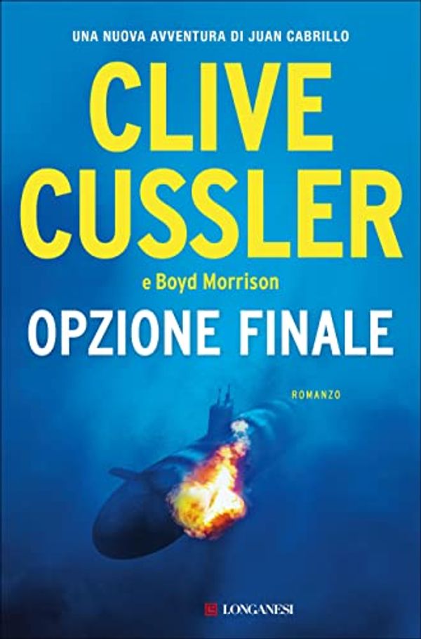 Cover Art for B0B2VBWPWM, Opzione finale (Italian Edition) by Cussler, Clive, Morrison, Boyd