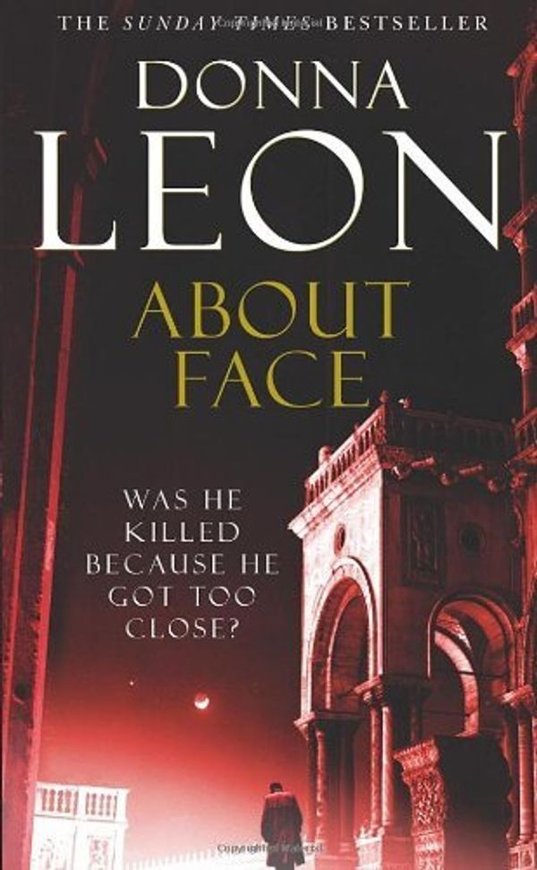 Cover Art for B00I6172QK, By Donna Leon - About Face: (Brunetti) by Donna Leon