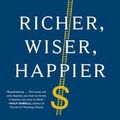 Cover Art for 9781501164859, Richer, Wiser, Happier: How the World's Greatest Investors Win in Markets and Life by William Green