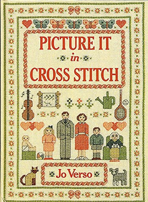 Cover Art for 9780715390986, Picture it in Cross Stitch by Jo Verso