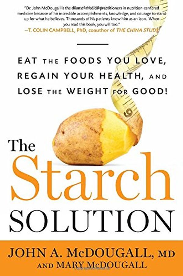 Cover Art for 9781609613938, The Starch Solution by McDougall (Us, John, Mary McDougall