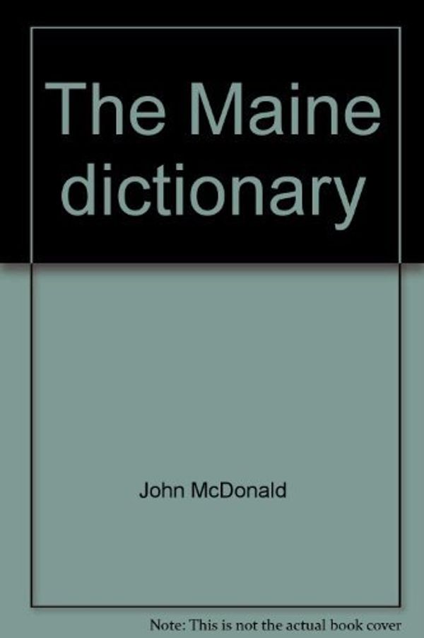 Cover Art for 9781580660570, The Maine Dictionary by John McDonald