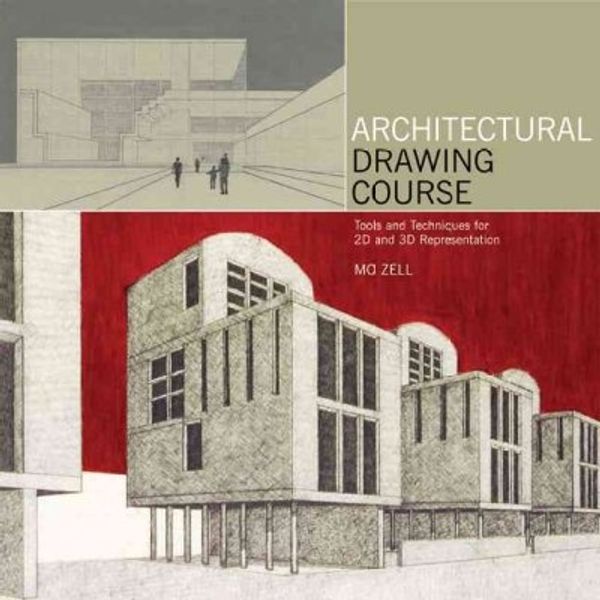 Cover Art for 9780764138140, Architectural Drawing Course: Tools and Techniques for 2D and 3D Representation by Mo Zell
