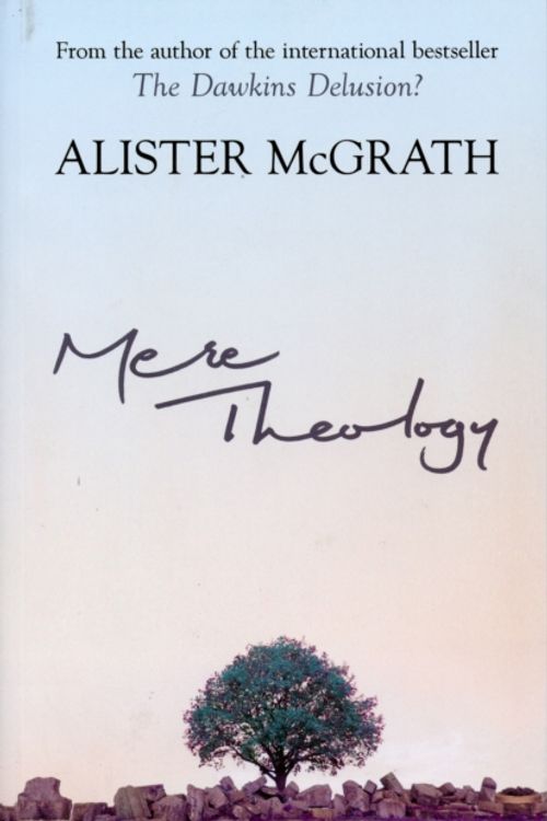 Cover Art for 9780281062096, Mere Theology by Alister McGrath