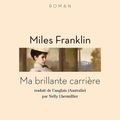 Cover Art for 9782815905930, Ma brillante carrière by Miles FRANKLIN