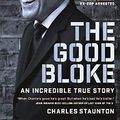 Cover Art for B07S2PNRFP, The Good Bloke by Charles Staunton