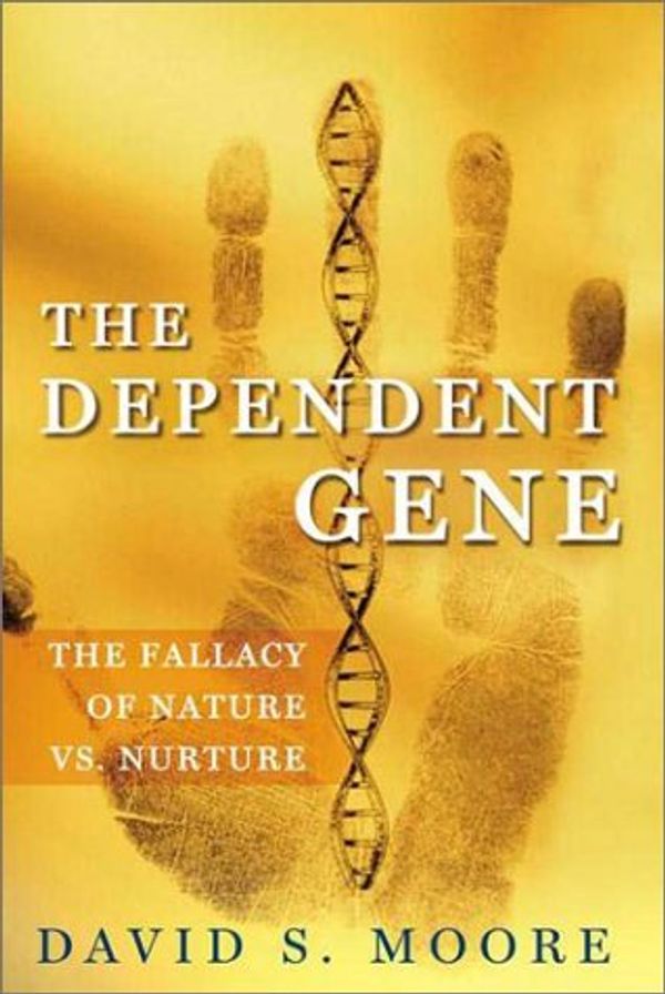 Cover Art for 9780716740247, The Dependent Gene by David S. Moore
