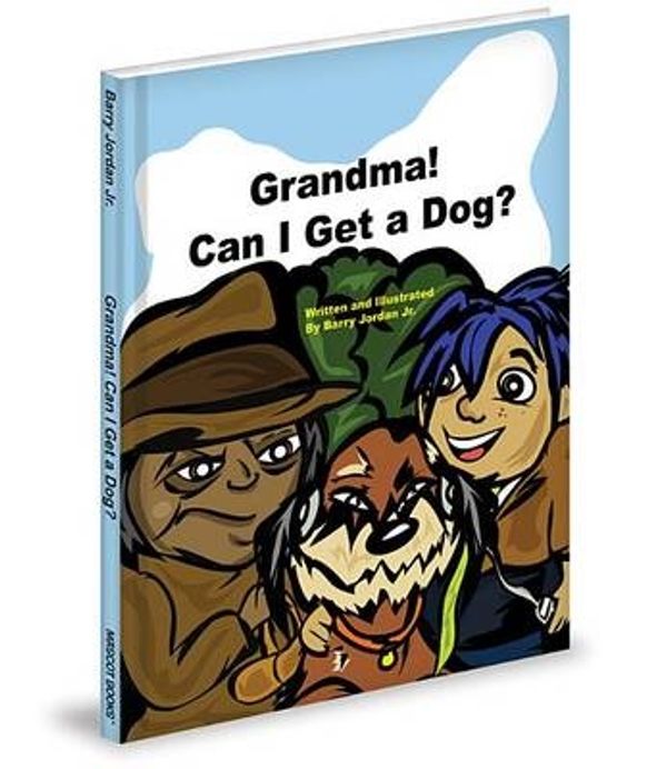 Cover Art for 9781620861417, Grandma! Can I Get a Dog? by Barry Jordan Jr