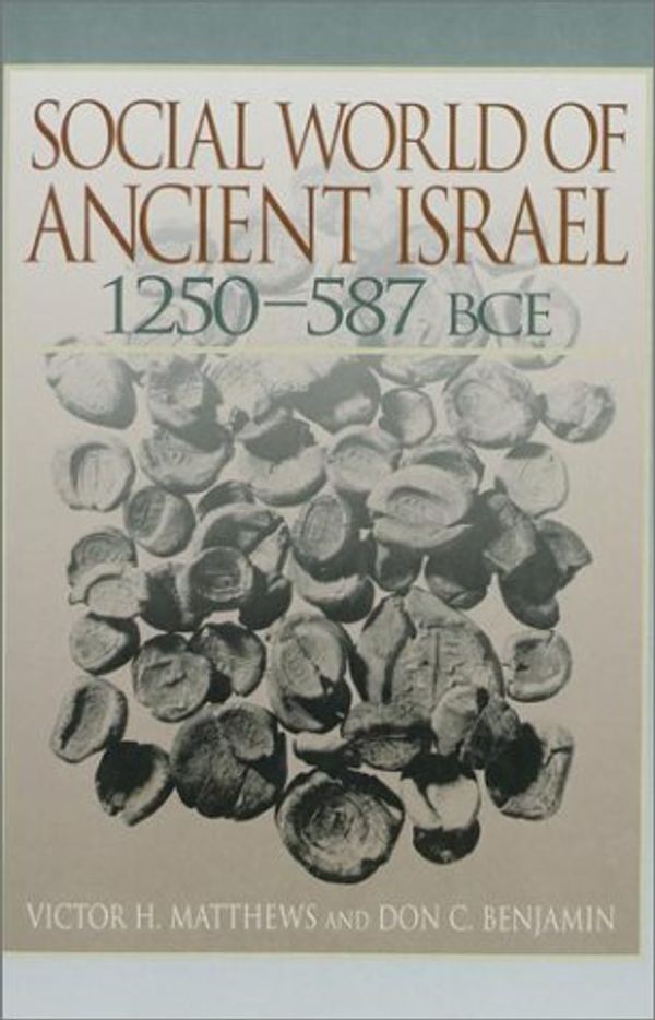 Cover Art for 9780913573891, Social World of Ancient Israel, 1250-587 BCE by Victor H. Matthews