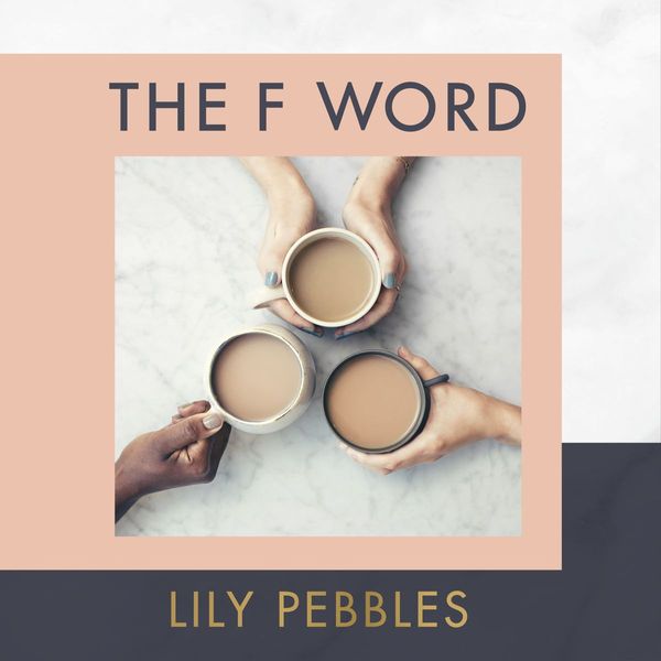 Cover Art for 9781473680197, The F Word by Lily Pebbles, Lily Pebbles