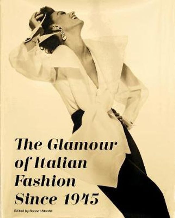 Cover Art for 9781851778171, The Glamour of Italian Fashion Since 1945 by Sonnet Stanfill