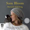 Cover Art for B08BJ9C6D3, Sam Bloom: Heartache & Birdsong by Cameron Bloom, Bradley Trevor Greive, Samantha Bloom