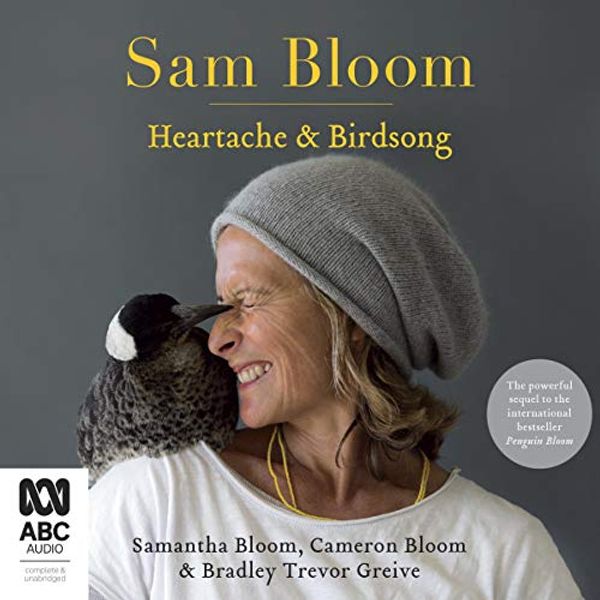 Cover Art for B08BJ9C6D3, Sam Bloom: Heartache & Birdsong by Cameron Bloom, Bradley Trevor Greive, Samantha Bloom