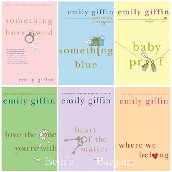 Cover Art for B00WH4839W, Emily Giffin 6 Book Set : Something Borrowed Something Blue Baby Proof Love the One You're with Heart of the Matter, Where We Belong by Emily Giffin
