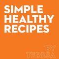 Cover Art for 9780648029878, Simple Healthy Recipes by Cutter,Teresa