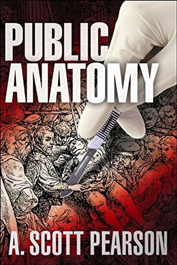 Cover Art for 9781608090099, Public Anatomy by A Scott Pearson