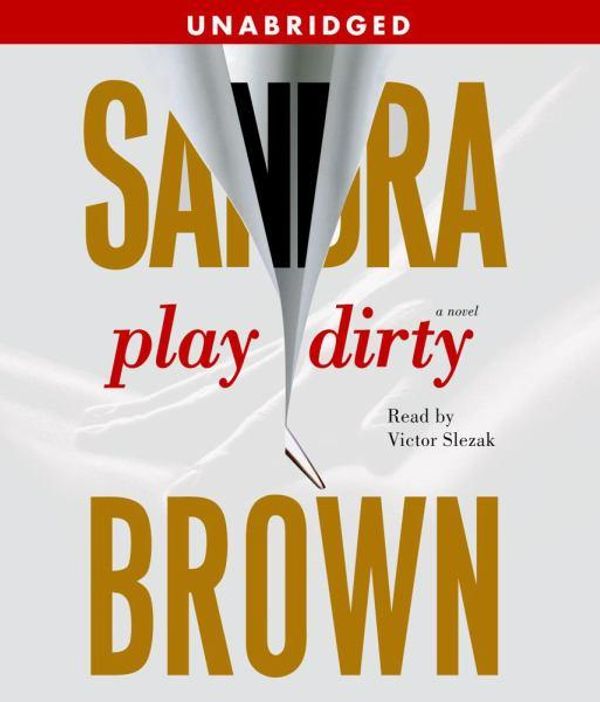 Cover Art for 9780743561464, Play Dirty by Sandra Brown