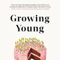 Cover Art for 9781472144508, Growing Young by Marta Zaraska