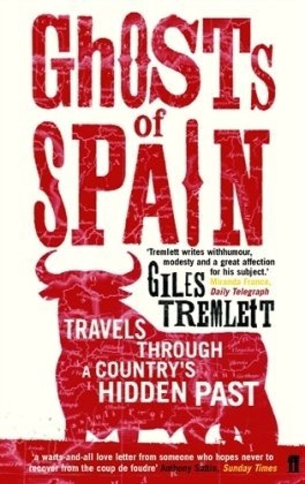 Cover Art for 8601410046392, By Giles Tremlett Ghosts of Spain: Travels Through a Country's Hidden Past (Open Market - Airside ed) [Paperback] by Giles Tremlett