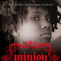 Cover Art for 9780575094604, Minion: A Vampire Huntress Legend Book by L.A. Banks