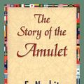 Cover Art for 9781421839462, The Story of the Amulet by E. Nesbit, Nesbit, E. Nesbit