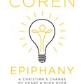 Cover Art for 9780771024115, Epiphany: A Christian's Change of Heart & Mind Over Same-Sex Marriage by Michael Coren