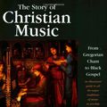 Cover Art for 9780800634742, The Story of Christian Music by Andrew Wilson-Dickson
