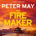 Cover Art for 9781784297657, The Firemaker by Peter May, Peter Forbes