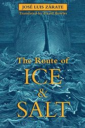 Cover Art for 9781927990292, The Route of Ice and Salt by Zárate, José Luis