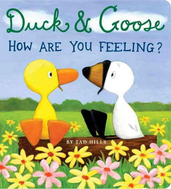 Cover Art for 9780375846298, Duck & Goose, How Are You Feeling? by Tad Hills