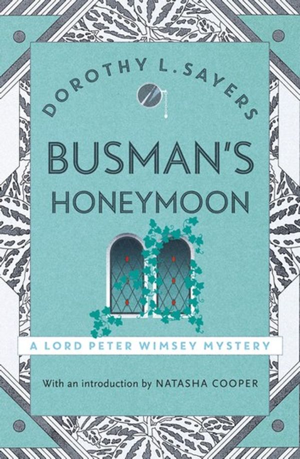 Cover Art for 9781848943681, Busman's Honeymoon: Lord Peter Wimsey Book 13 by Dorothy L. Sayers