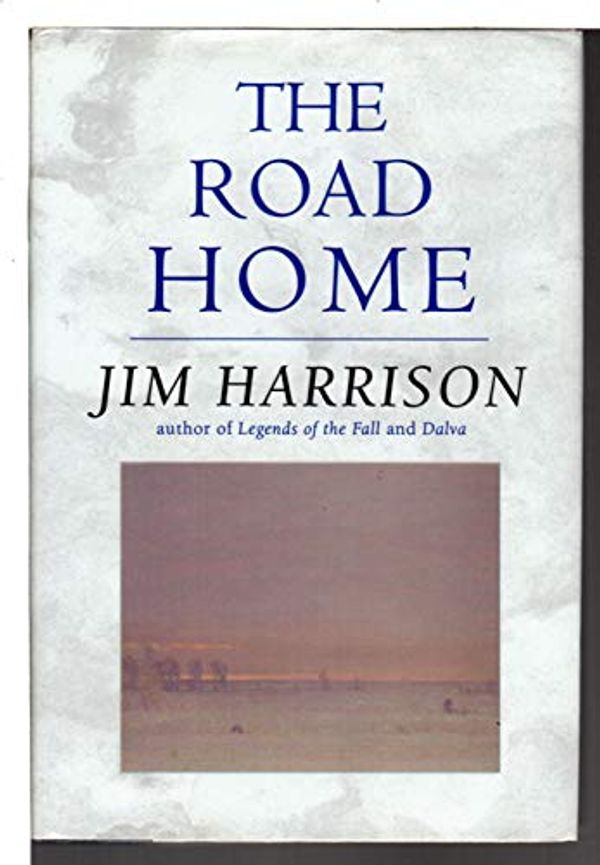 Cover Art for 9781864489798, The Road Home by Jim Harrison