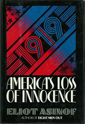 Cover Art for 9781556111501, 1919: America's Loss of Innocence by Eliot Asinof