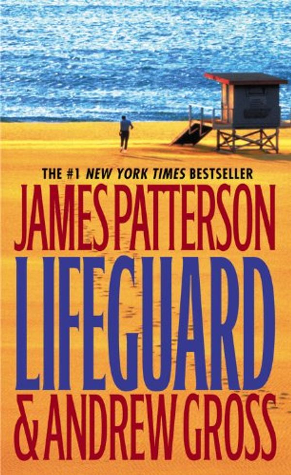 Cover Art for 9780446617406, Lifeguard by James Patterson, Andrew Gross