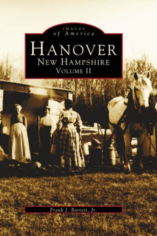 Cover Art for 9780738563404, Hanover, New Hampshire, Volume II by Frank J. Barrett Jr.