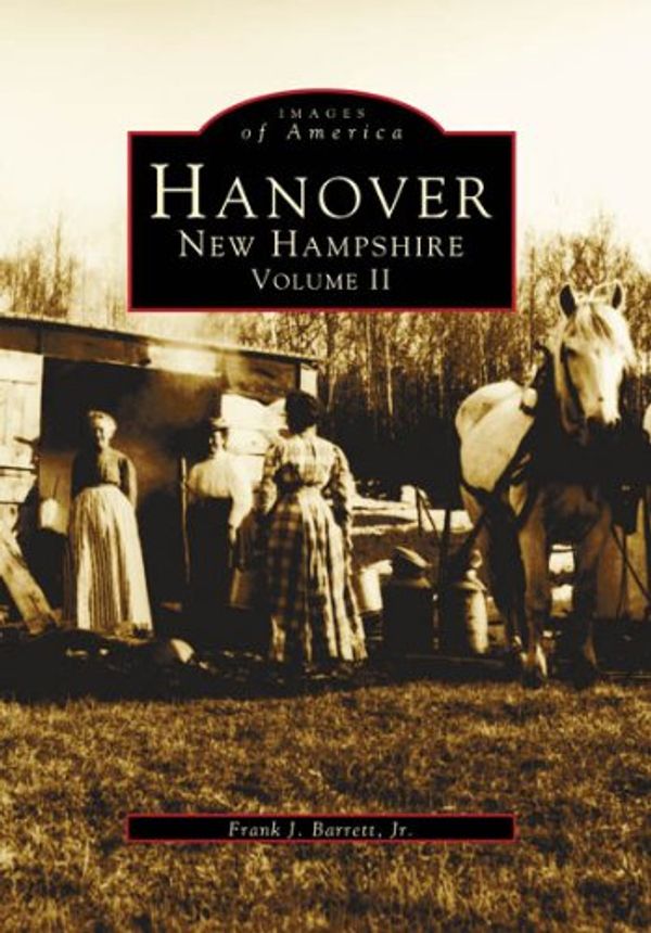 Cover Art for 9780738563404, Hanover, New Hampshire, Volume II by Frank J. Barrett Jr.