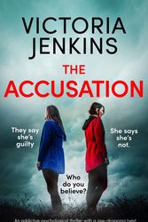 Cover Art for 9781838887582, The Accusation: An addictive psychological thriller with a jaw-dropping twist by Victoria Jenkins