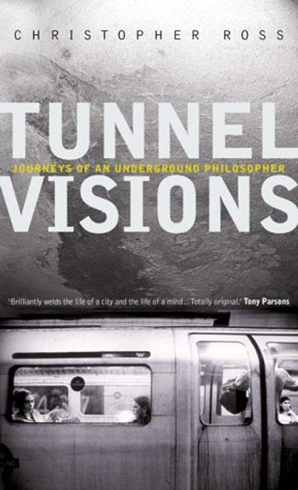 Cover Art for 9781841155661, Tunnel Visions by Christopher Ross