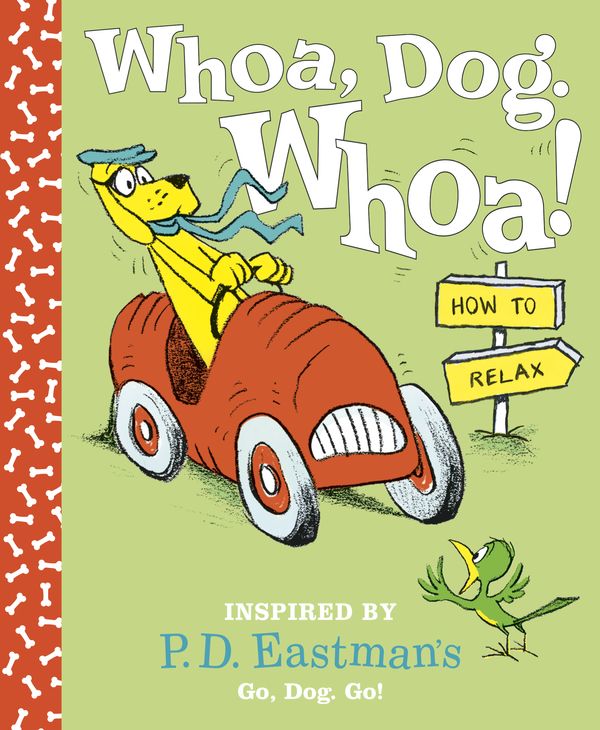 Cover Art for 9780593181218, Whoa, Dog. Whoa! How to Relax: Inspired by P.D. Eastman's Go, Dog. Go! by P.d. Eastman