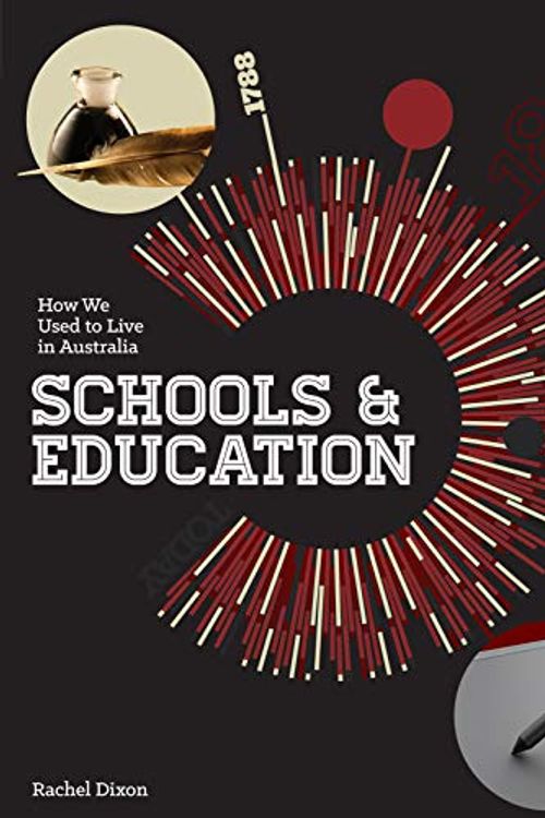 Cover Art for 9781925630336, Schools & EducationHow We Used To Live In Australia by Rachel Dixon