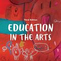 Cover Art for 9780190304089, Education in the Arts eBook by Christine Sinclair, Neryl Jeanneret, John O'Toole, Mary Ann Hunter