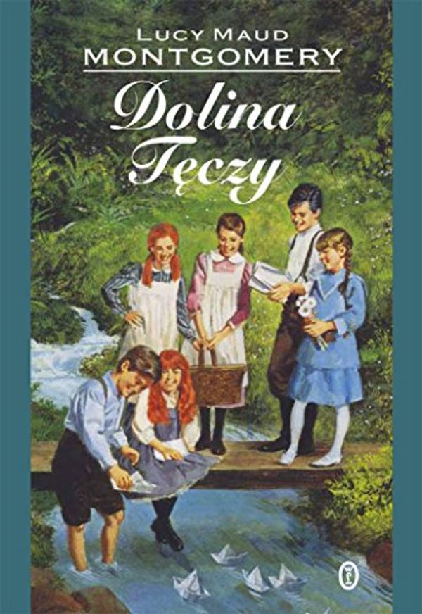 Cover Art for 9788308043608, Dolina Tęczy by Lucy Maud Montgomery