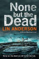 Cover Art for 9781509806980, None but the Dead by Lin Anderson