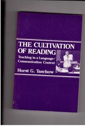 Cover Art for 9780807727102, The Cultivation of Reading: Teaching in a Language/Communication Context by Horst G. Taschow